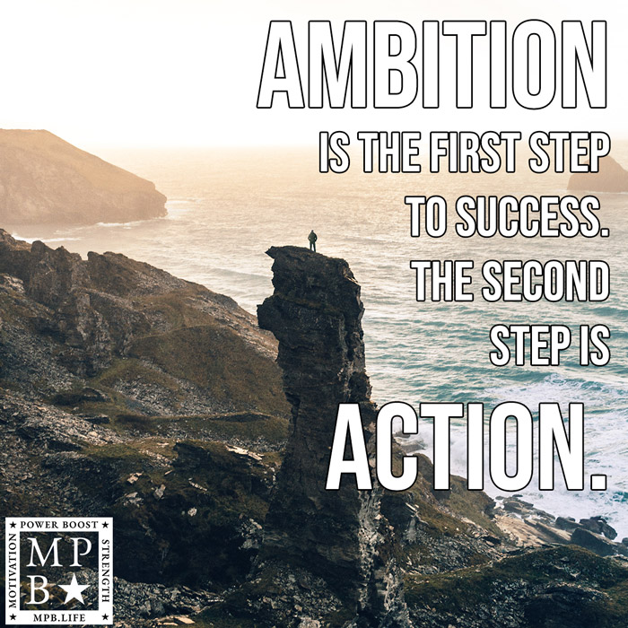 Ambition Is The First Step To Success