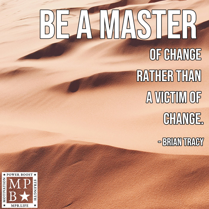 Be A Master Of Change