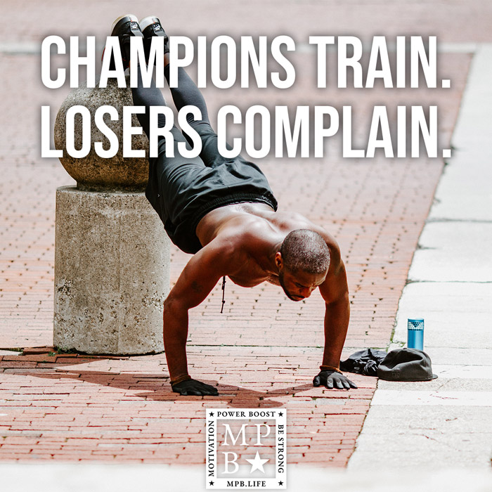 Champions Train. Losers Complain