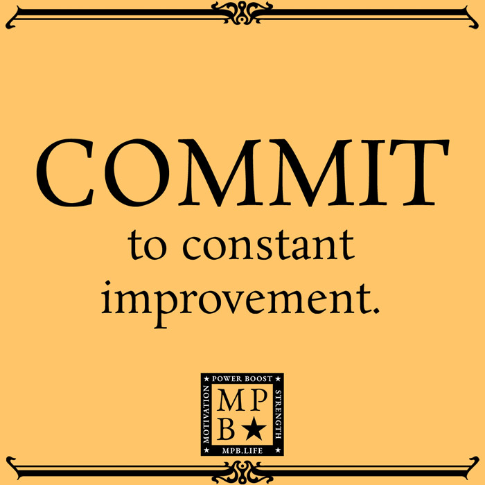 Commit To Constant Improvement