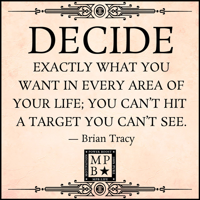 Decide Exactly What You Want In Every Area