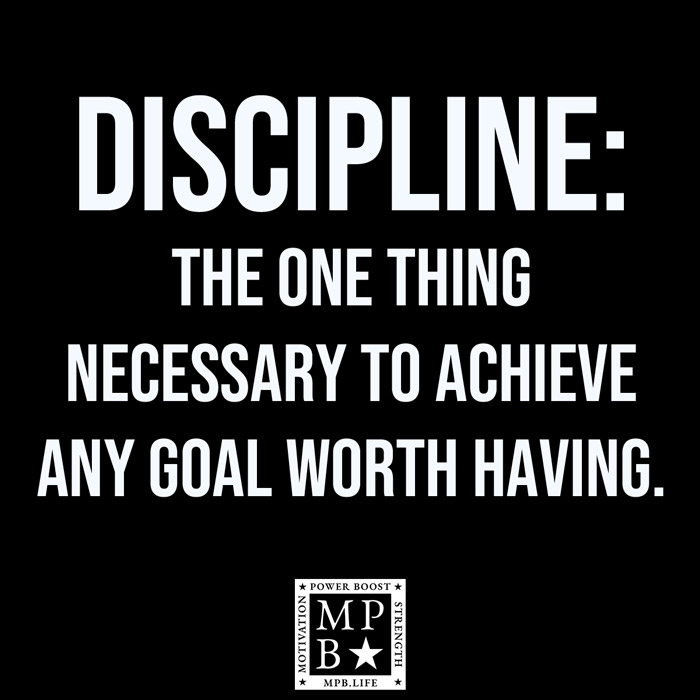 Discipline - The One Thing Necessary To Achieve Any Goal