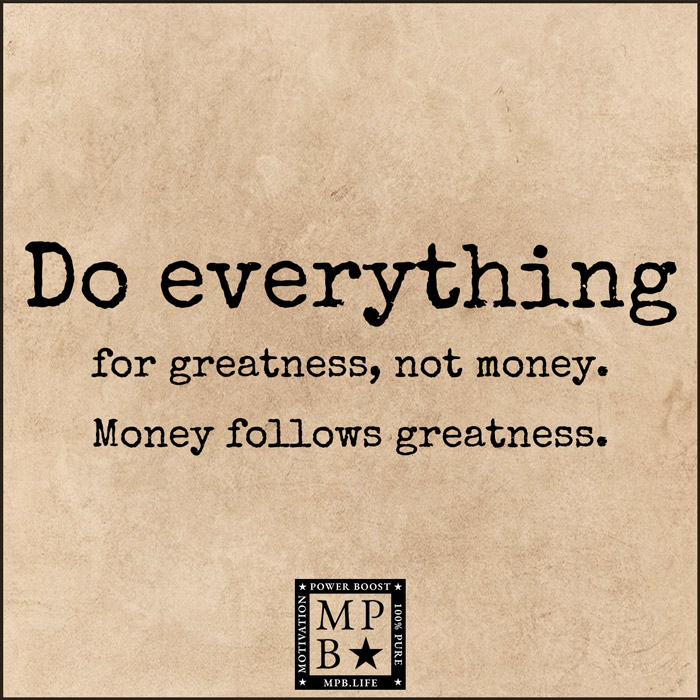 Do Everything For Greatness