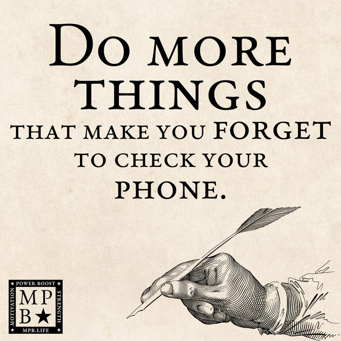 Do More Things That Make You Forget To Check Your Phone