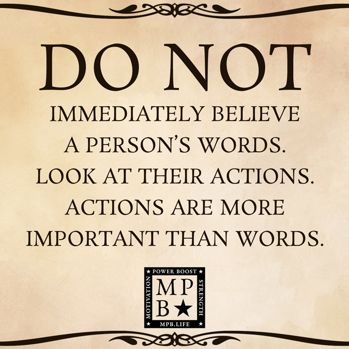 Do Not Immediately Believe A Person's Words