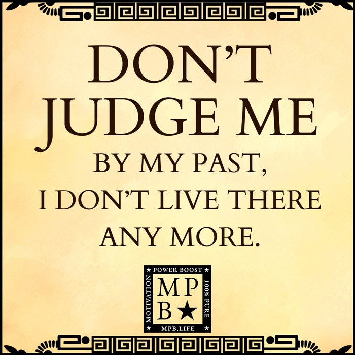 Don't Judge Me By My Past