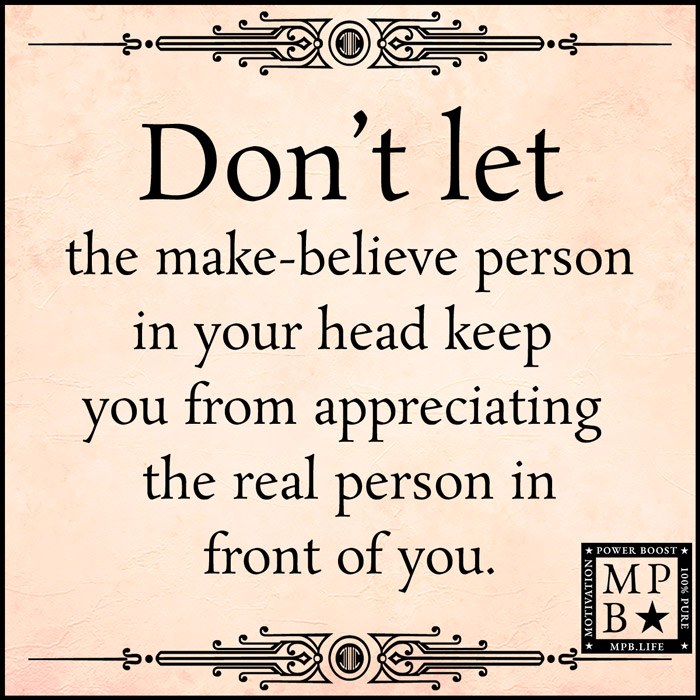 Don't Let The Make-Believe Person In Your Head