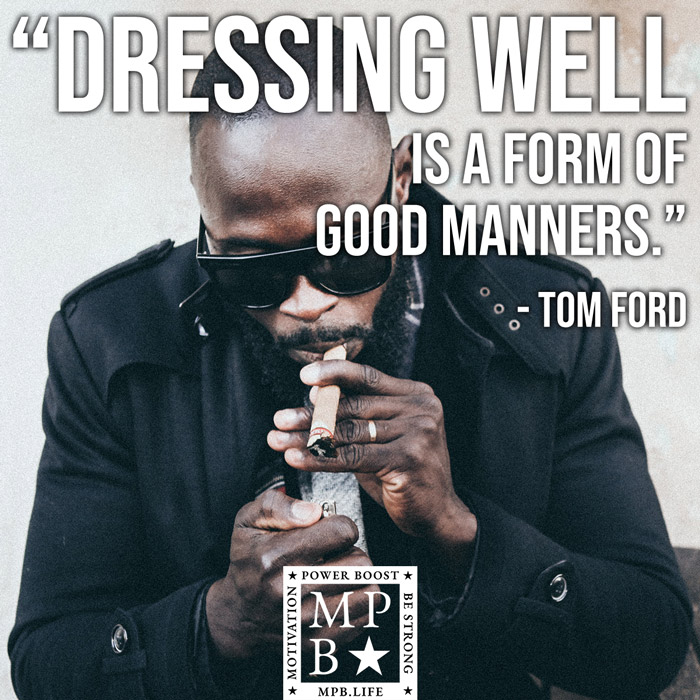 Dressing Well Is A Form Of Good Manners