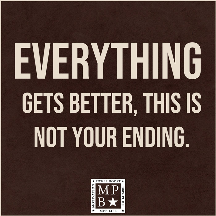 Everything Gets Better, This Is Not Your Ending