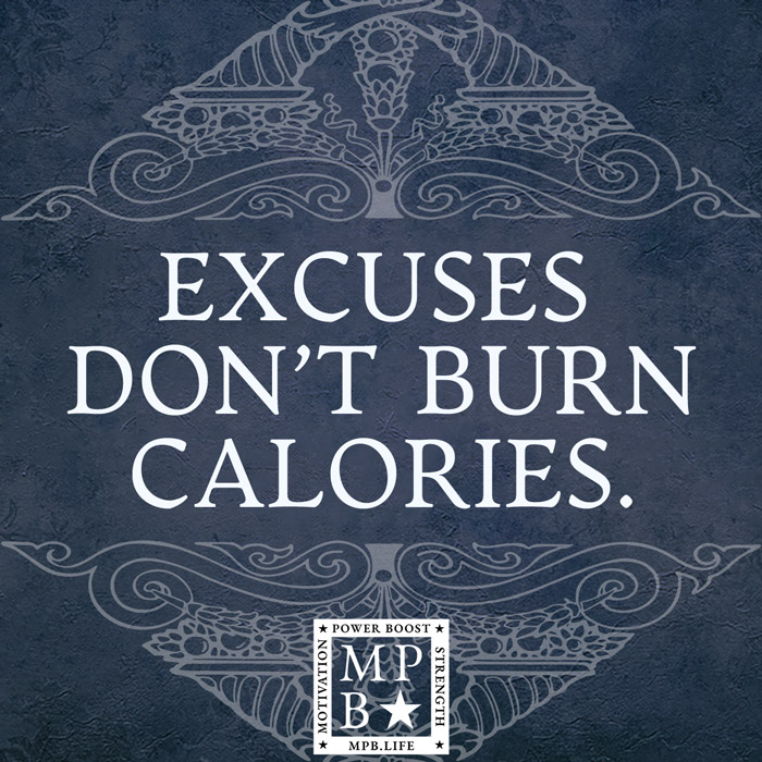 Excuses Dont Burn Calories