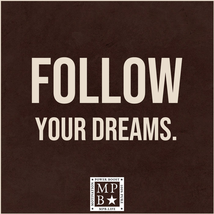 Follow Your Dreams