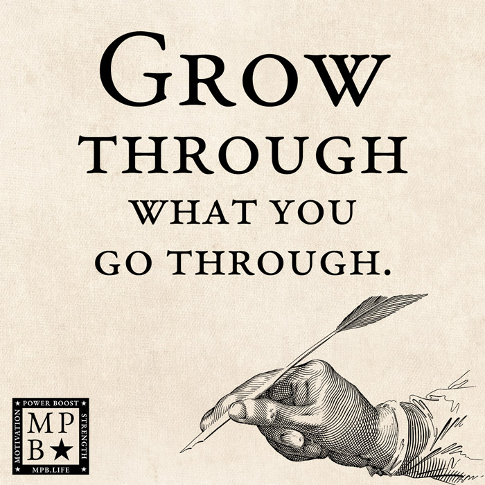 Grow Through What You Go Through