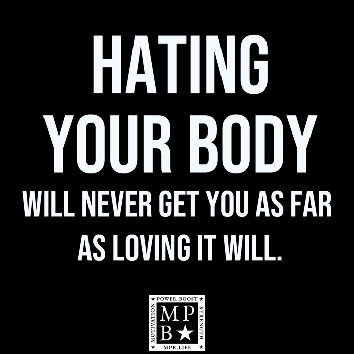 Hating Your Body Will Never