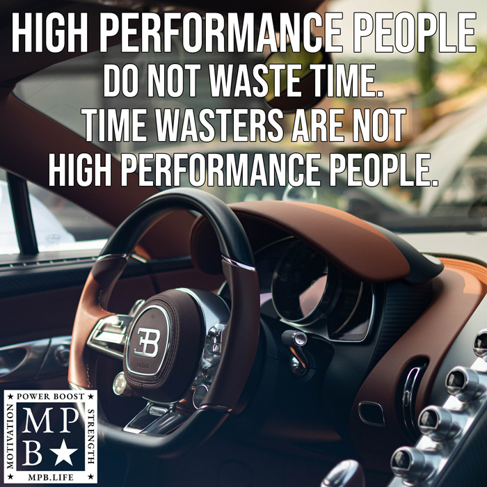 High Performance People Do Not Waste Time