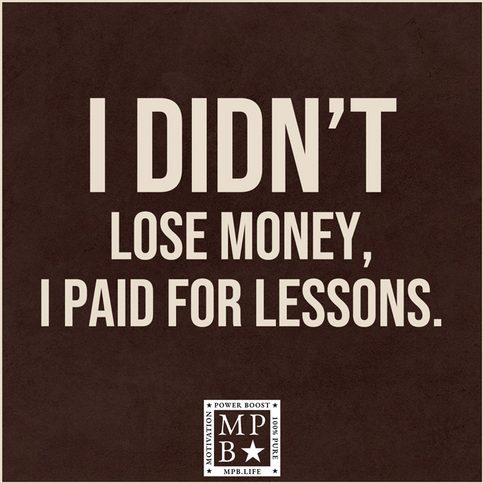 I Didn't Lose Money. I Paid For Lessons