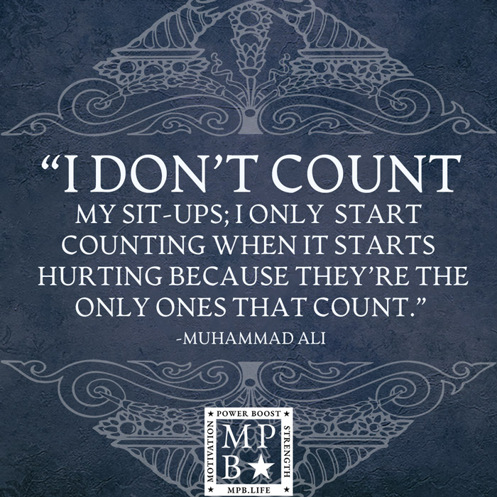 I Don't Count My Sit-Ups. I Only Start Counting When It Starts Hurting