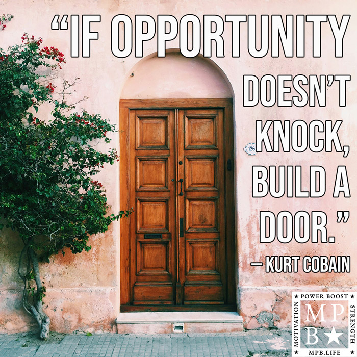 If Opportunity Doesn't Knock