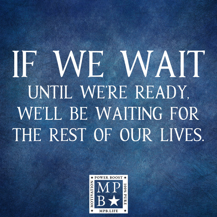 If We Wait Until We're Ready