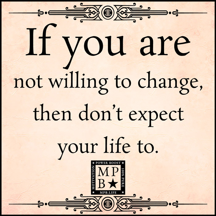 If You Are Not Willing To Change