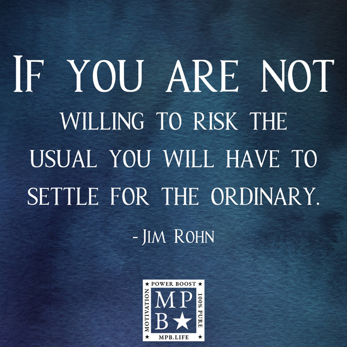 If You Are Not Willing To Risk The Usual