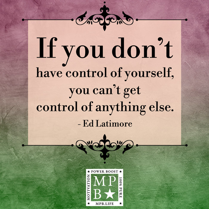 If You Dont Have Control Of Yourself