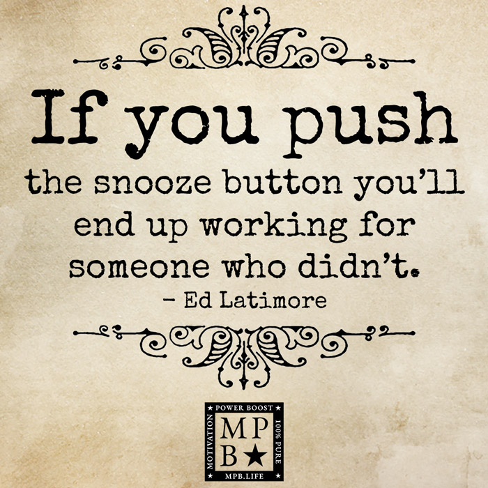 If You Push The Snooze Button