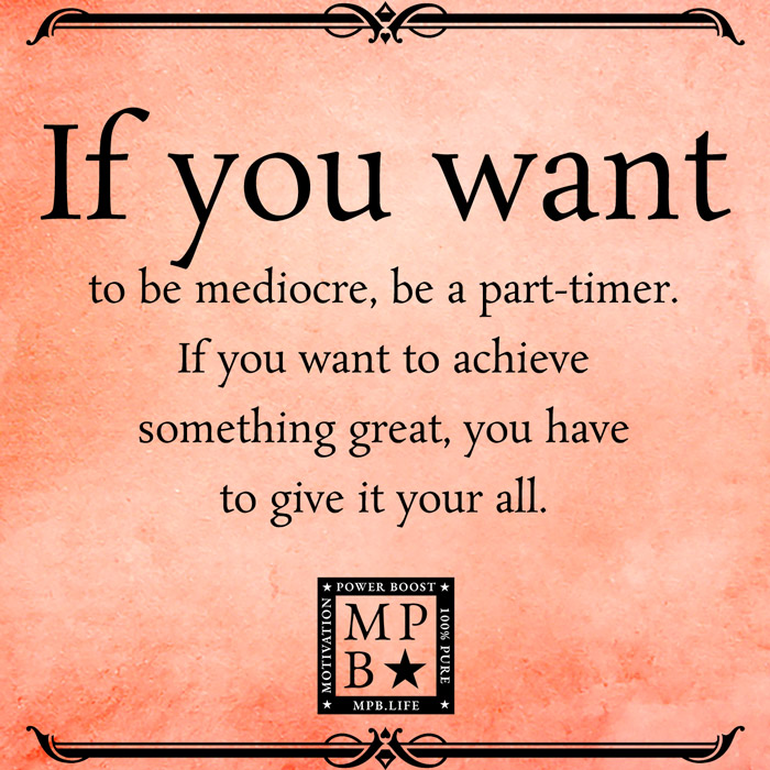 If You Want To Be Mediocre