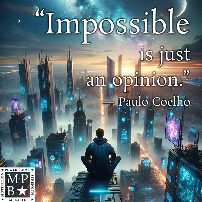 Impossible Is Just An Opinion