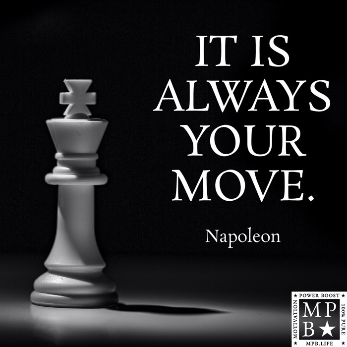 It Is Always Your Move