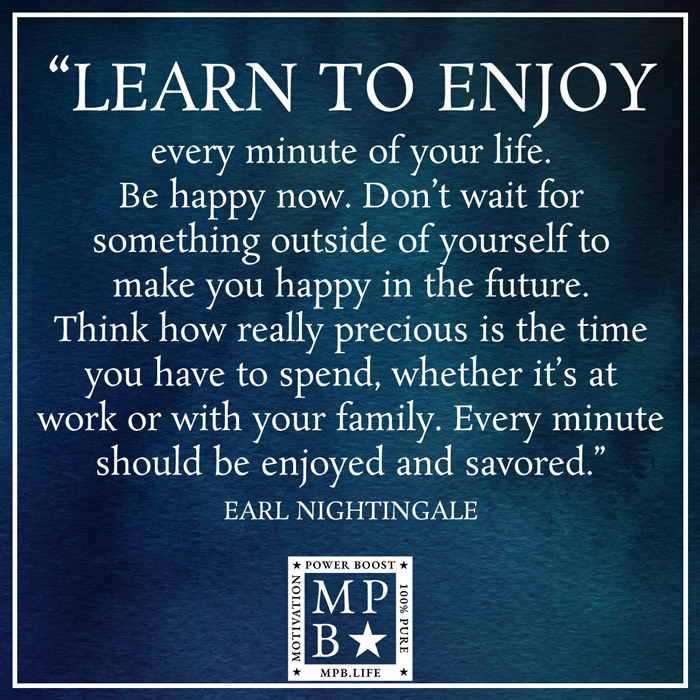 Learn To Enjoy Every Minute