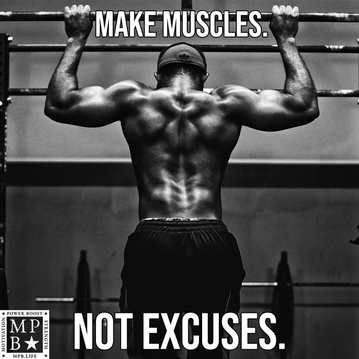 Make Muscles Not Excuses