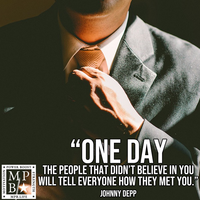 One Day The People That Didn't Believe In You