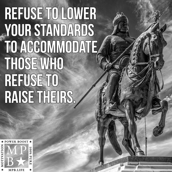 Refuse To Lower Your Standards