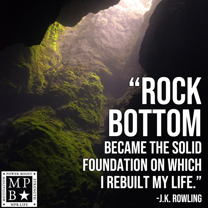 Rock Bottom Became The Solid Foundation