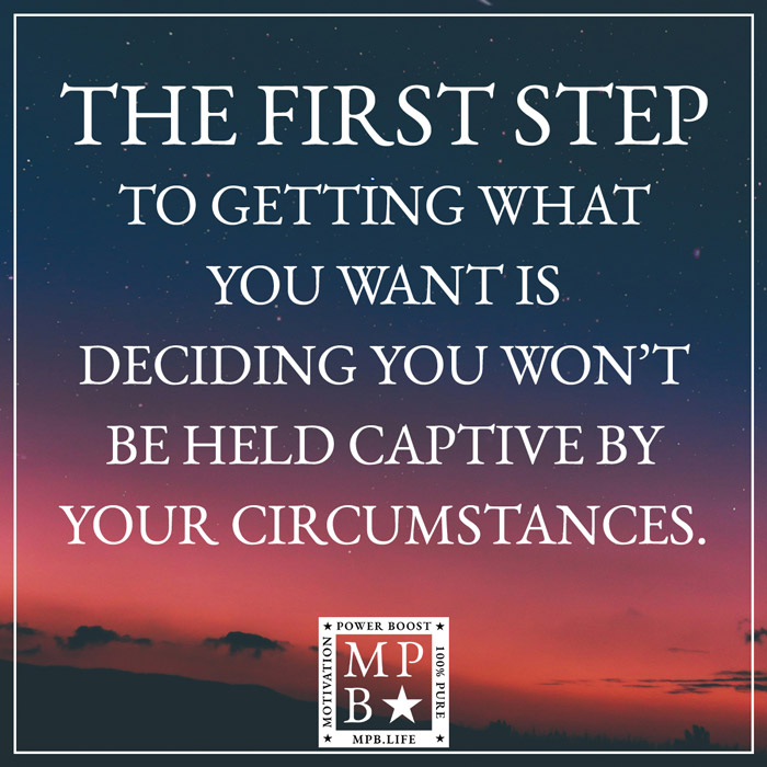 The First Step To Getting What You Want Is Deciding