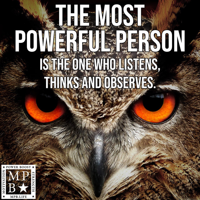 The Most Powerful Person Is The One Who Listens