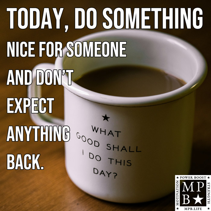 Today, Do Something Nice For Someone