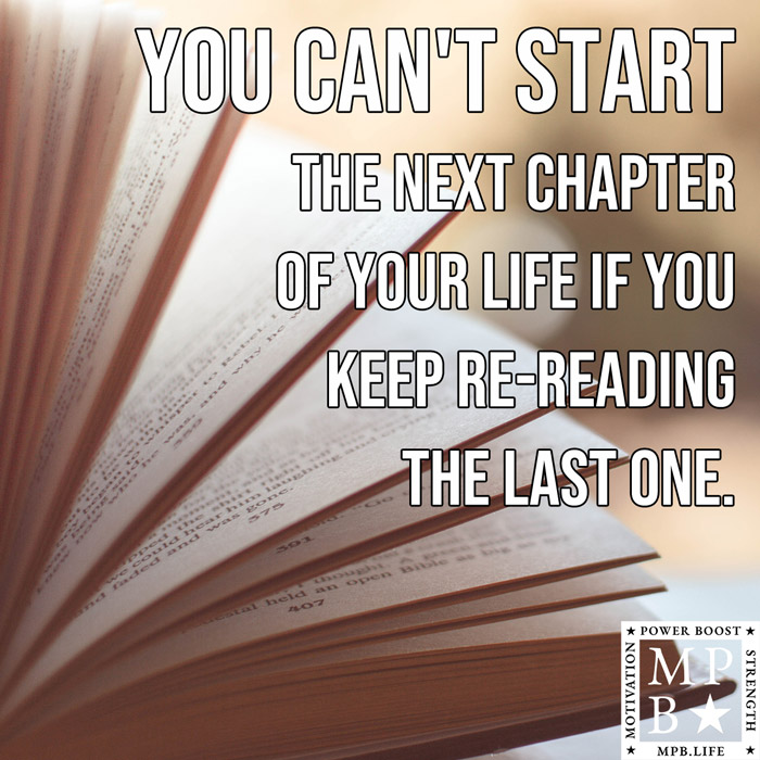 You Can't Start The Next Chapter Of Your Life If