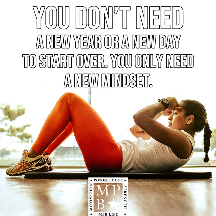 You Don't Need A New Year Or A New Day To Start Over