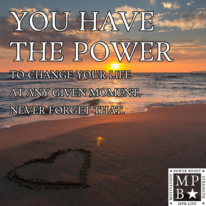 You Have The Power To Change Your Life