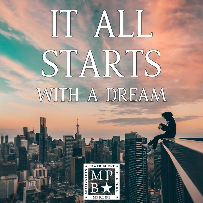 It All Starts With A Dream