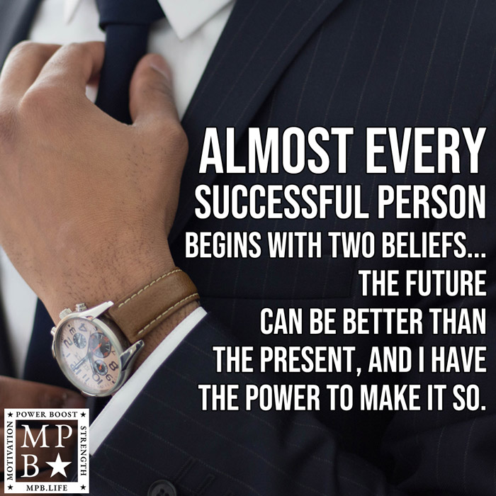 Almost Every Successful Person Begins With Two Beliefs