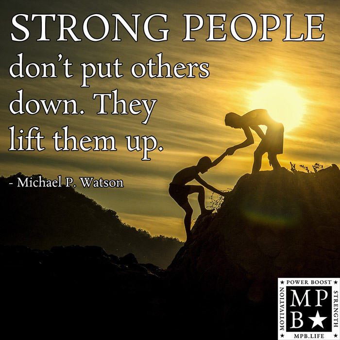 Strong People Don't Put Others Down