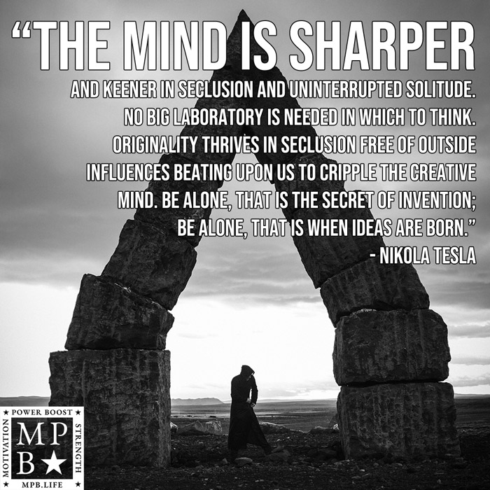 The Mind Is Sharper And Keener In Seclusion