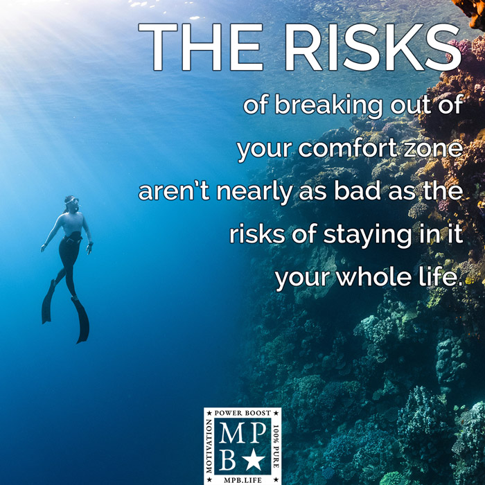 The Risks Of Breaking Out Of Your Comfort Zone