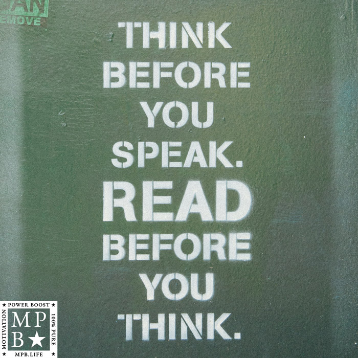 Think Before You Speak Read Before You Think