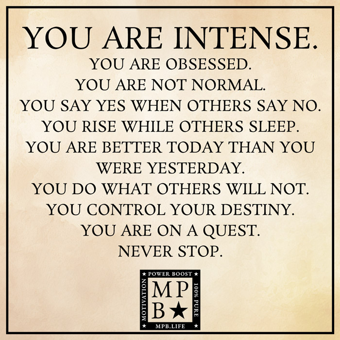 You Are Intense