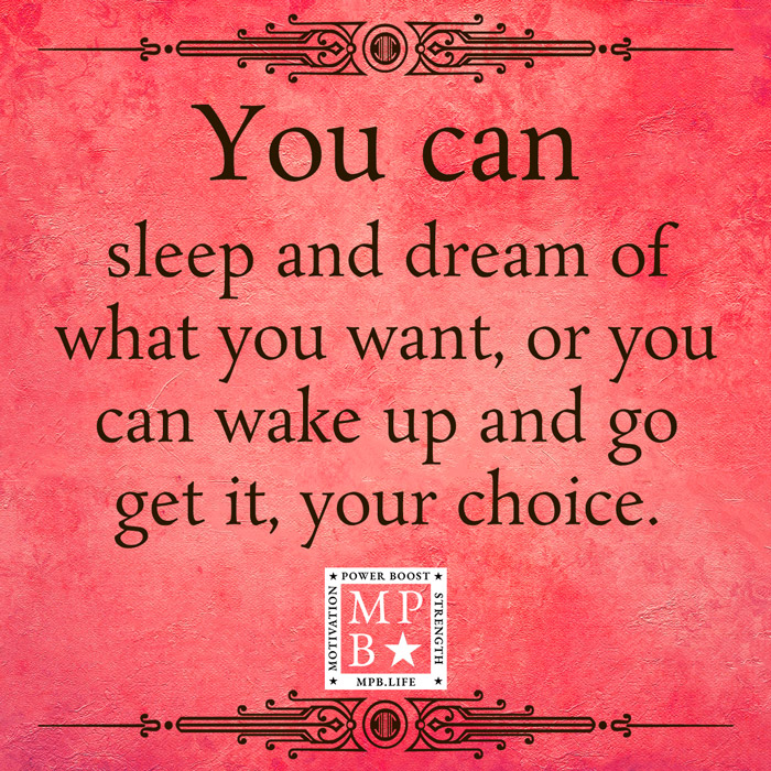 You Can Sleep And Dream Of What You Want